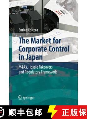【3-4周达】The Market for Corporate Control in Japan : M&As, Hostile Takeovers and Regulatory Framework [9783540715870]