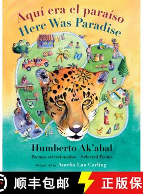 【3-4周达】Aquí era el paraíso / Here Was Paradise : Selección de poemas de Humberto Ak'abal / Sel... [9781773064956]