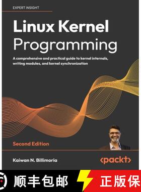 预订 Linux Kernel Programming - Second Edition: A comprehensive and practical guide to kernel interna... [9781803232225]