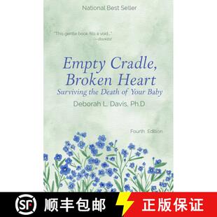 预订 Empty Cradle, Broken Heart: Surviving the Death of Your Baby [9781682755006]