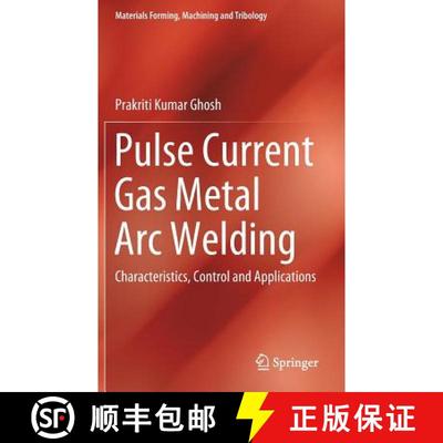 【3-4周达】Pulse Current Gas Metal Arc Welding : Characteristics, Control and Applications (1st ed. 2... [9789811035562]