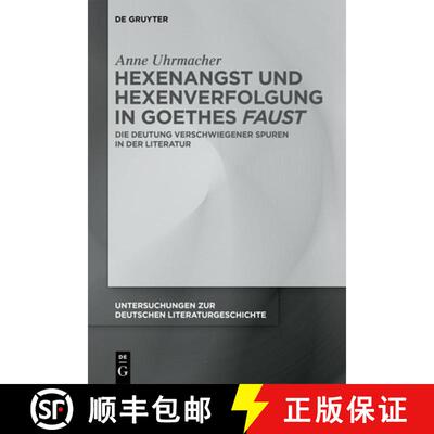 【3-4周达】精装 Hexenangst und Hexenverfolgung in Goethes ›Faust‹: Die Deutung verschwiegener Spure... [9783111310770]
