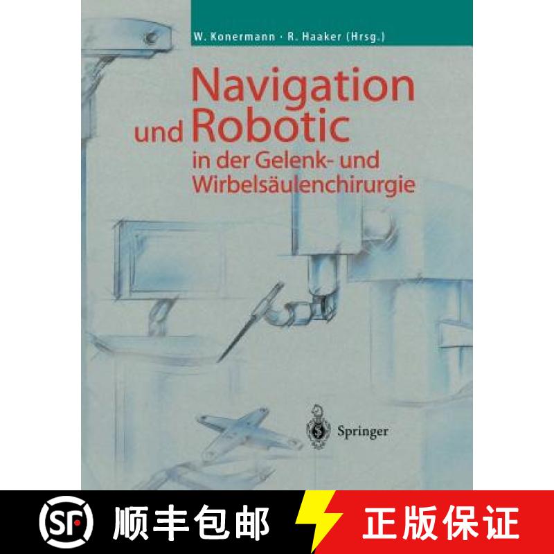 【3-4周达】Navigation Und Robotic in Der Gelenk- Und Wirbelsaulenchirurgie [9783642627996]