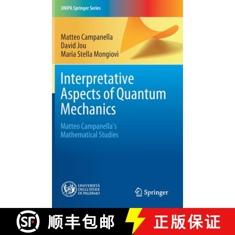【3-4周达】Interpretative Aspects of Quantum Mechanics : Matteo Campanella's Mathematical Studies [9783030442064]