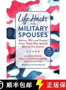 【3-4周达】Life Hacks for Military Spouses: Advice, Wit, and Humor from Those Who Served Behind the S... [9781510762350]