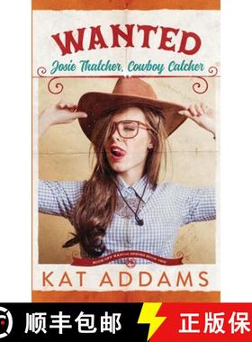 【3-4周达】Wanted: Josie Thatcher, Cowboy Catcher [9781736416730]