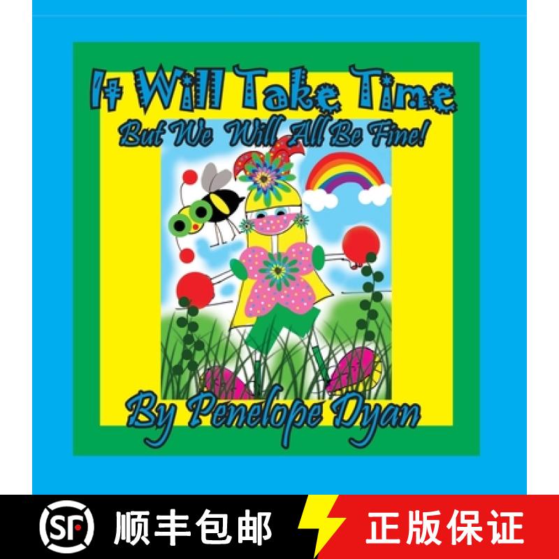 【2-3周达】It Will Take Time . . . But We Will All Be Fine! [9781614774709]