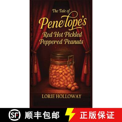 【3-4周达】精装 The Tale of Penelope's Red Hot Pickled Peppered Peanuts: Book I-Transformation [9781967632534]