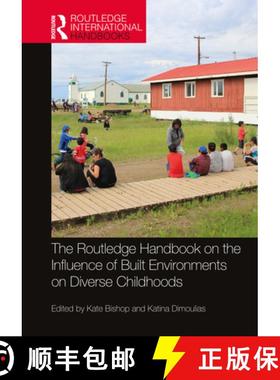 【3-4周达】The Routledge Handbook on the Influence of Built Environments on Diverse Childhoods [9781032256559]