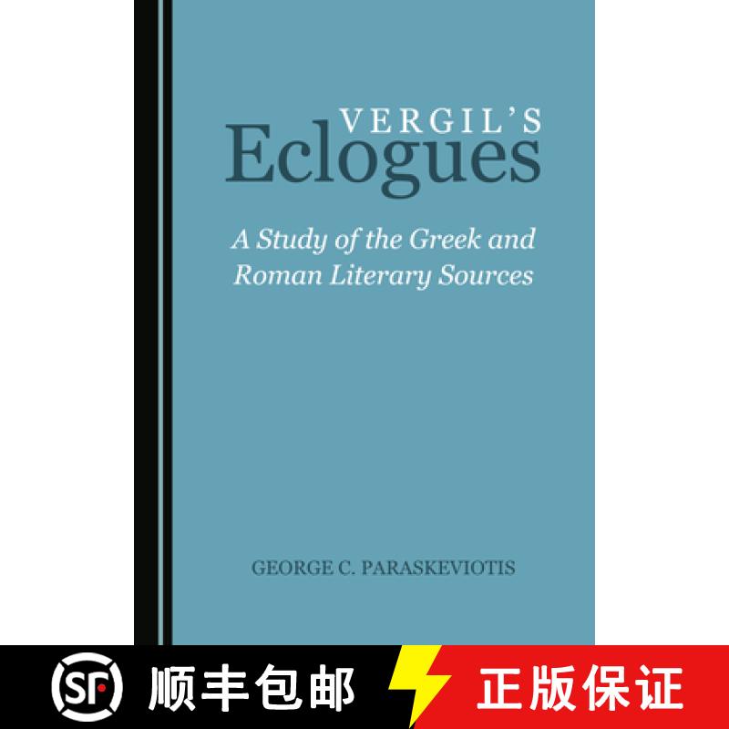 预订 Vergilâ (Tm)S Eclogues: A Study of the Greek and Roman Literary Sources [9781527540941]
