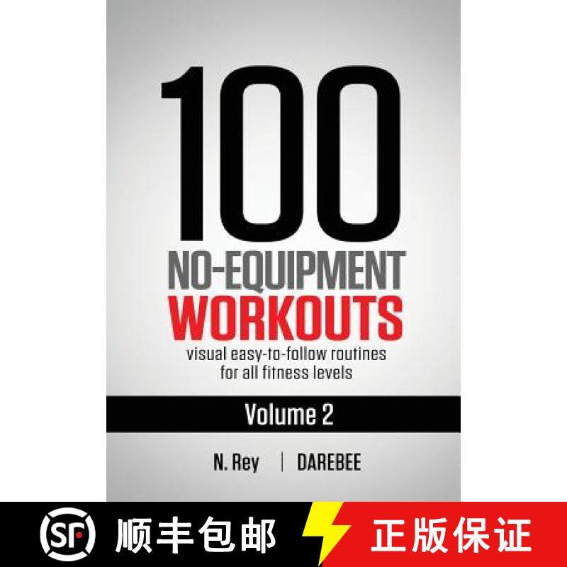 【3-4周达】100 No-Equipment Workouts Vol. 2: Easy to follow home workout routines with visual guides ... [9781844810055]