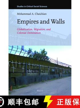 预订 Empires and Walls: Globalization, Migration, and Colonial Domination [9789004236035]