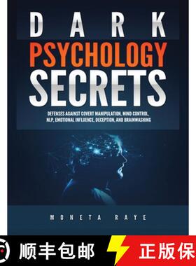 【3-4周达】Dark Psychology Secrets: Defenses Against Covert Manipulation, Mind Control, NLP, Emotiona... [9781951764234]