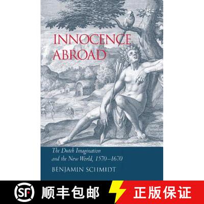 【3-4周达】精装 Innocence Abroad: The Dutch Imagination and the New World, 1570–1670 [9780521804080]