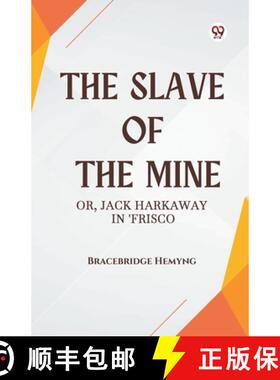 【3-4周达】The Slave of the Mine Or, Jack Harkaway in 'Frisco [9789369421398]