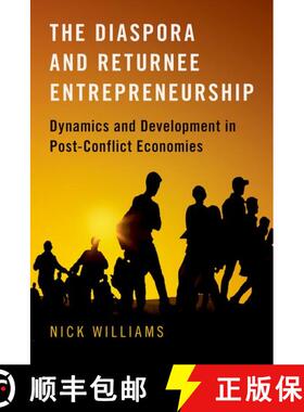 【3-4周达】The Diaspora and Returnee Entrepreneurship: Dynamics and Development in Post-Conflict Econ... [9780190911874]