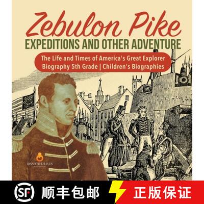 【3-4周达】Zebulon Pike Expeditions and Other Adventure | The Life and Times of America's Great Explo... [9781541950832]