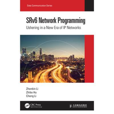 【4周达】SRv6 Network Programming: Ushering in a New Era of IP Networks [9781032016245]