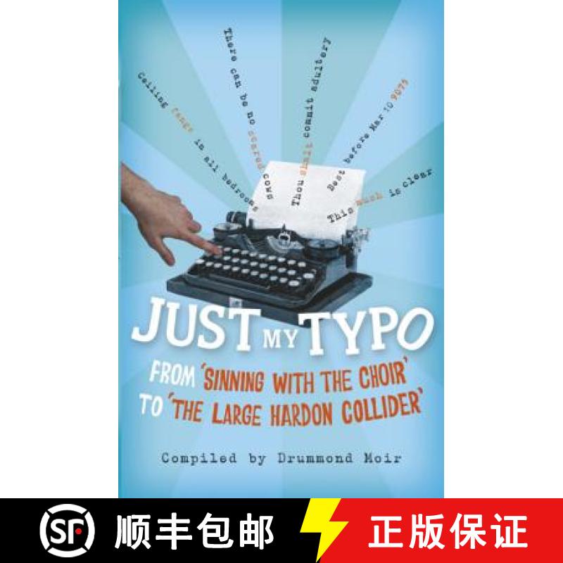 【4周达】Just My Typo: From 'sinning with the choir' to 'the large hardon collider' [9781444759990]
