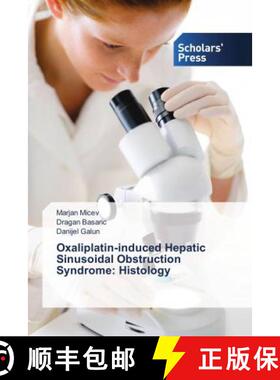 预订 Oxaliplatin-induced Hepatic Sinusoidal Obstruction Syndrome: Histology [9786202312615]