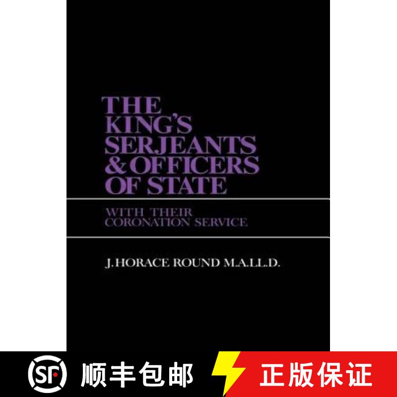 【3-4周达】The King's Serjeants & Officers of State: Kings & Sergeants [9780713000269]