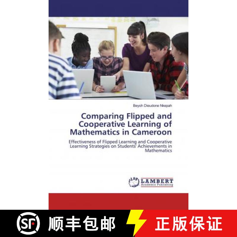 预订 Comparing Flipped and Cooperative Learning of Mathematics in Cameroon [9786200275127]