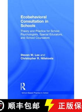 【3-4周达】Ecobehavioral Consultation in Schools: Theory and Practice for School Psychologists, Speci... [9780415993425]
