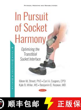 【3-4周达】In Pursuit of Socket Harmony: Optimizing the Transtibial Socket Interface [9781536151411]