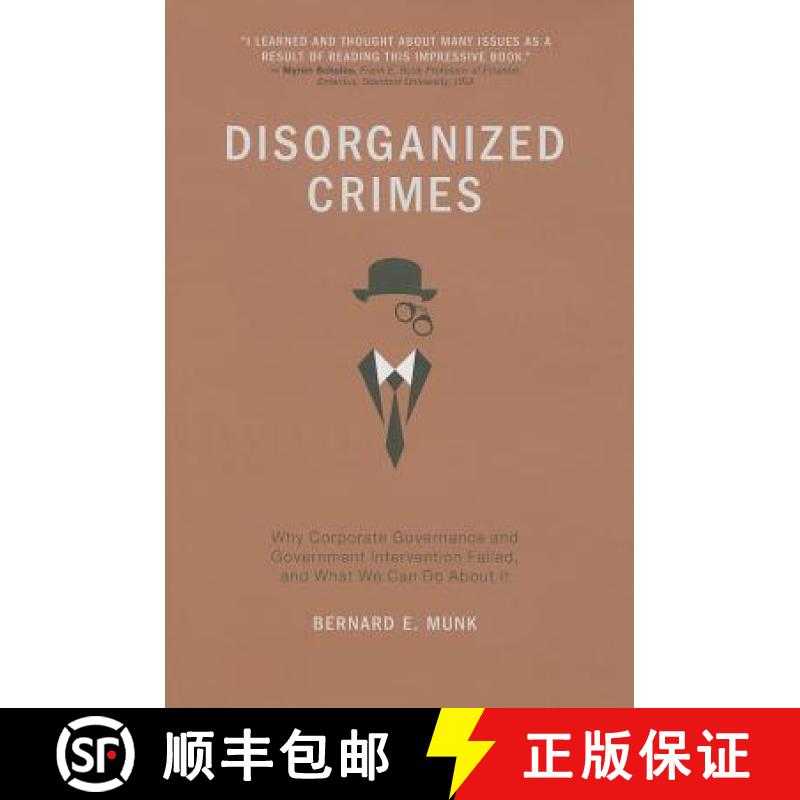 【3-4周达】Disorganized Crimes: Why Corporate Governance and Government Intervention Failed, and What... [9781137330260]