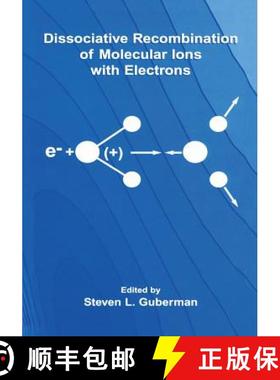 【3-4周达】Dissociative Recombination of Molecular Ions with Electrons [9781461349150]