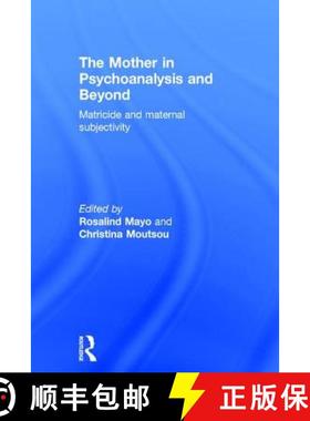 【3-4周达】The Mother in Psychoanalysis and Beyond: Matricide and Maternal Subjectivity [9781138885042]