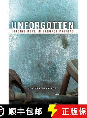 预订 Unforgotten: Finding Hope In Bangkok Prisons [9780994825209]