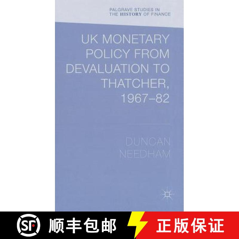 【3-4周达】UK Monetary Policy from Devaluation to Thatcher, 1967-82 [9781137369536]