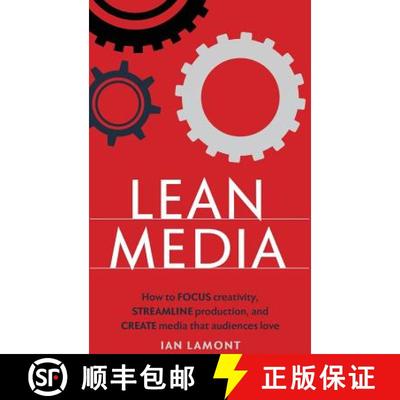 【3-4周达】Lean Media: How to focus creativity, streamline production, and create media that audience... [9781939924841]