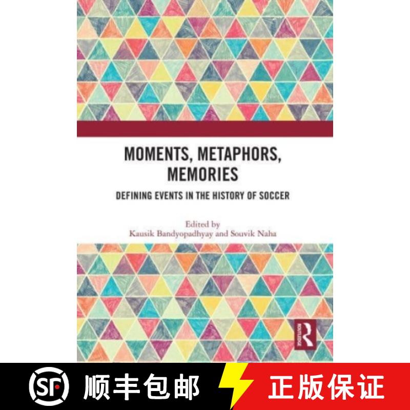 【3-4周达】Moments, Metaphors, Memories: Defining Events in the History of Soccer [9780367696184]