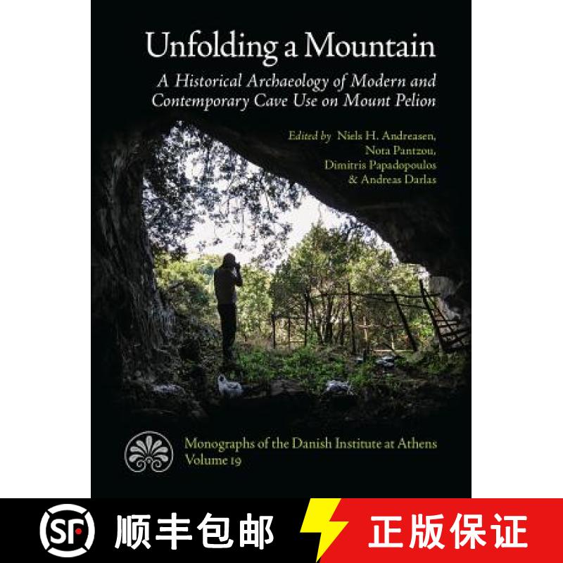 【3-4周达】Unfolding a Mountain: An Historical Archaeology of Modern and Contemporary Cave Use on Mou... [9788771243796]