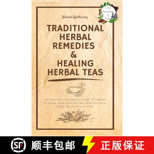 【3-4周达】Traditional Herbal Remedies & Healing Herbal Teas: The Practical Beginner's Guide to Prepa... [9781739665241]