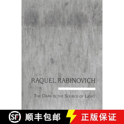 预订 Raquel Rabinovich: The Dark Is the Source of the Light [9781886449381]