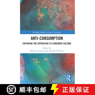 【3-4周达】Anti-Consumption: Exploring the Opposition to Consumer Culture [9781032331904]
