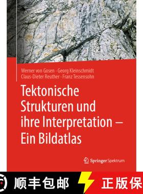 【3-4周达】Tektonische Strukturen Und Ihre Interpretation - Ein Bildatlas [9783662482391]