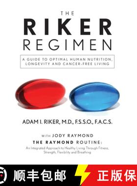 【3-4周达】The Riker Regimen: A Guide to Optimal Human Nutrition, Longevity, and Cancer-Free Living [9798822918627]