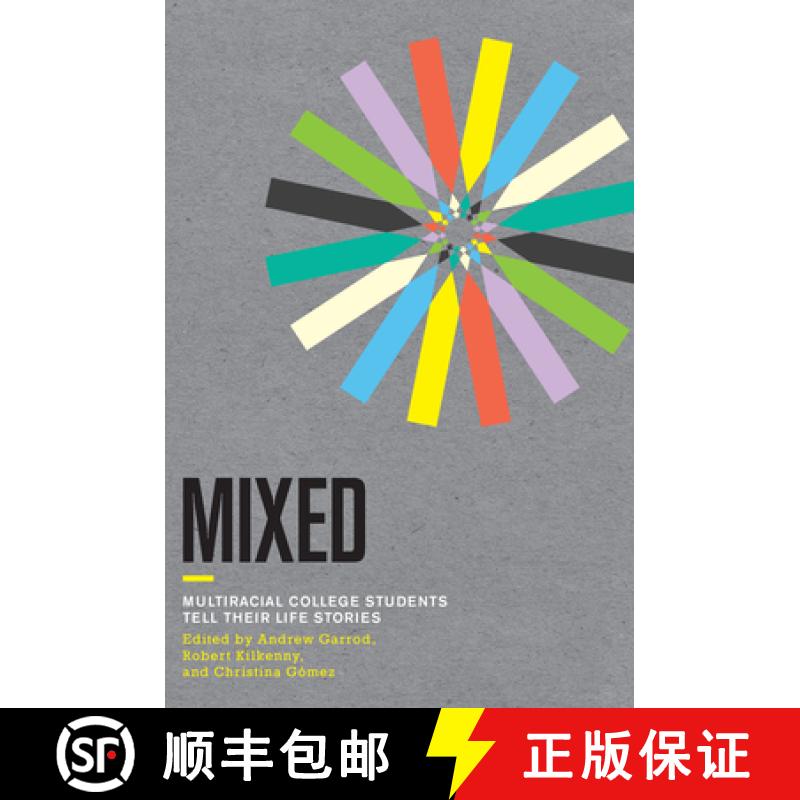 【4周达】Mixed: Multiracial College Students Tell Their Life Stories [9780801452512]