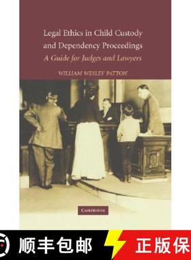 【3-4周达】Legal Ethics in Child Custody and Dependency Proceedings: A Guide for Judges and Lawyers [9780521853170]