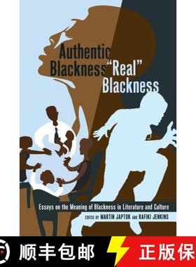 【3-4周达】Authentic Blackness  «Real» Blackness : Essays on the Meaning of Blackness in Literatu... [9781433115097]