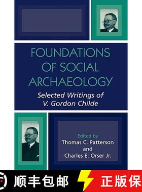 预订 Foundations of Social Archaeology: Selected Writings of V. Gordon Childe [9780759105935]
