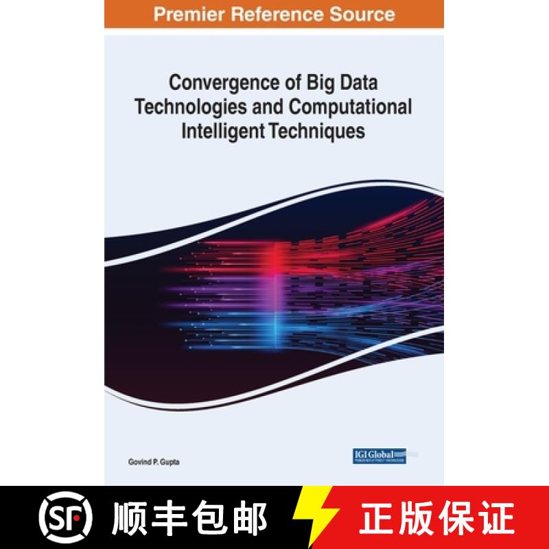 【2-3周达】Convergence of Big Data Technologies and Computational Intelligent Techniques [9781668452653]