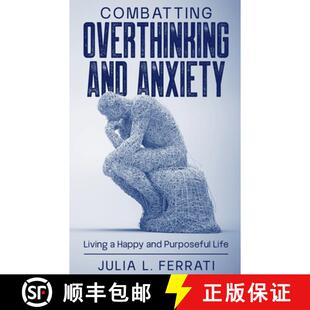 【3-4周达】Combatting Overthinking and Anxiety: Living a Happy and Purposeful Life [9798227688989]