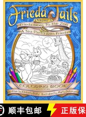 预订 FriedaTails Coloring Book Volume 3: Frieda Goes to the Zoo & A Tea Party with Frieda [9780998925639]