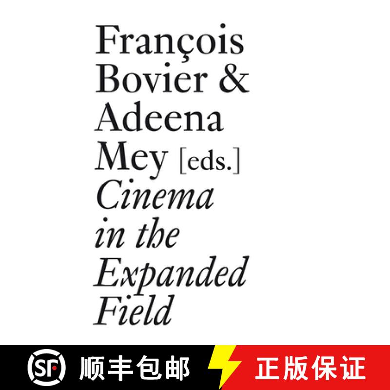 【3-4周达】Cinema in the Expanded Field : Francois Bovier & Adeena Mey [9783037644331]