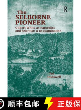 【3-4周达】The Selborne Pioneer: Gilbert White as Naturalist and Scientist: A Re-Examination [9781138378209]